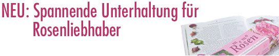 Neu: Spannende Unterhaltung f&uuml;r Rosenliebhaber
