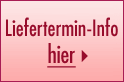 Liefertermin-Info hier
